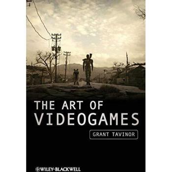Blackwell Publishers Art of Videogames: New Directions in Aesthetics - A Comprehensive Guide to Video Game Artistry