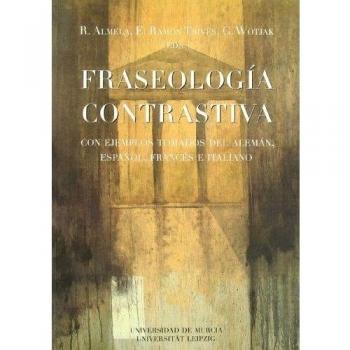 Fraseología Contrastiva: Con ejemplos tomados del alemán, español, francés e italiano