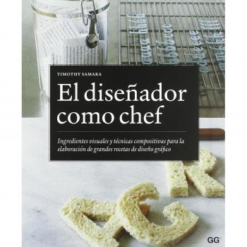 El diseñador como chef : ingredientes visuales y técnicas compositivas para la elaboración de grandes recetas de diseño gráfico