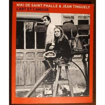 Niki De Saint Phalle and Jean Tinguely: L'art et L'amour