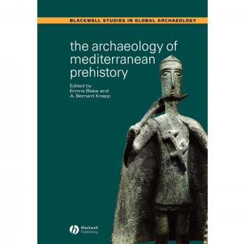 Mediterranean Prehistory Archaeology: A Comprehensive Study by Blackwell Publishers