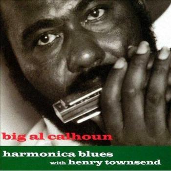 Harmonica Blues - Big Al Calhoun Henry Townsend