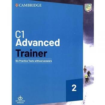 C1 Advanced Trainer 2: Seis Pruebas de Práctica sin Respuestas con Descarga de Audio