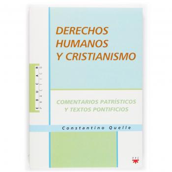 Derechos Humanos Y Cristianismo: Comentarios patrísticos y textos pontificios