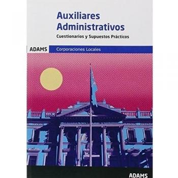 Auxiliares Administrativos, Administración Local. Cuestionarios y supuestos