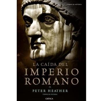 La caída del imperio romano - Peter Heather