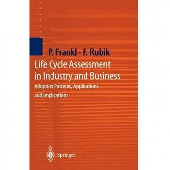 Life Cycle Assessment in Industry and Business: Adoption Patterns, Applications and Implications