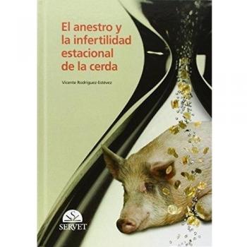 El anestro y la infertilidad estacional en la cerda - Libros de veterinaria - Editorial Servet - Rodriguez-estevez Vicente