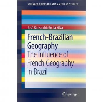 French-Brazilian Geography: The Influence of French Geography in Brazil