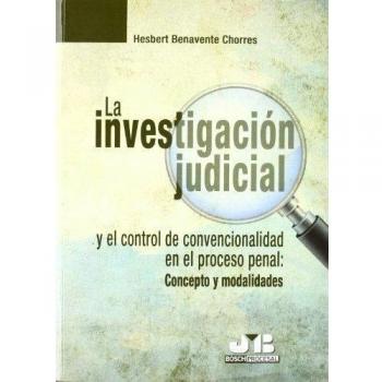 La investigación judicial y el control de convencionalidad en el Proceso Penal : Concepto y modalidades.