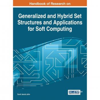 Manual de Investigación sobre Estructuras de Conjuntos Generalizadas e Híbridas y Aplicaciones para Computación Suave (Avances en Inteligencia Computacional y Robótica)