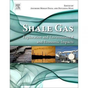 Shale Gas: Exploration and Environmental and Economic Impacts