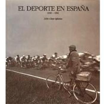 El deporte en España. 1939-1992.