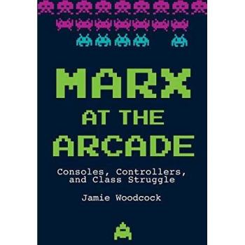 Marx at the Arcade: Consoles, Controllers, and Class Struggle