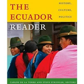 The Ecuador Reader: History, Culture, Politics