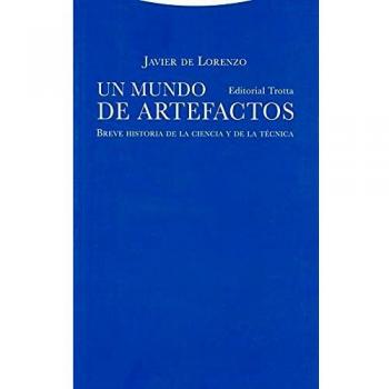 Un Mundo De Artefactos: Breve historia de la ciencia y de la técnica