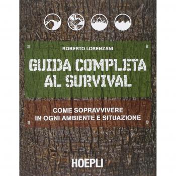 Guía Completa al Survival - Manual de técnicas y estrategias para la supervivencia en entornos naturales, incluye información sobre refugios, obtención de agua, alimentación y primeros auxilios