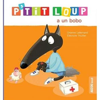 Álbum Infantil P'tit Loup: Un Bobo - Orianne Lallemand y Eléonore Thuillier
