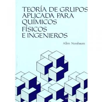 Teoría de grupos aplicada para químicos, físicos e ingenieros