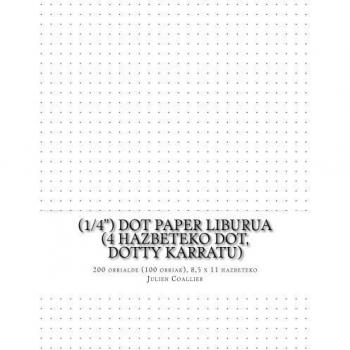 (1/4) Dot Paper Liburua (4 hazbeteko dot, dotty karratu): 200 orrialde (100 orriak), 8,5 x 11 hazbeteko