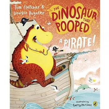El Dinosaurio que Hizo Caca de un Pirata - Libro Infantil de Tom Fletcher