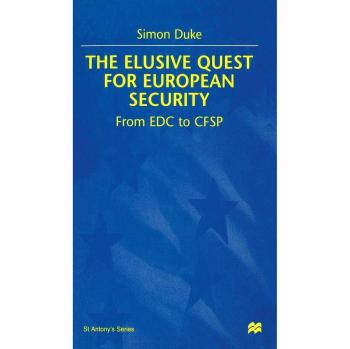 The Elusive Quest for European Security: From EDC to CFSP