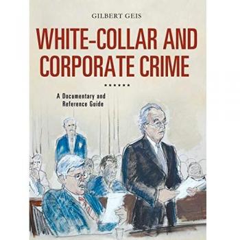 White-Collar and Corporate Crime: A Comprehensive Documentary Reference Guide