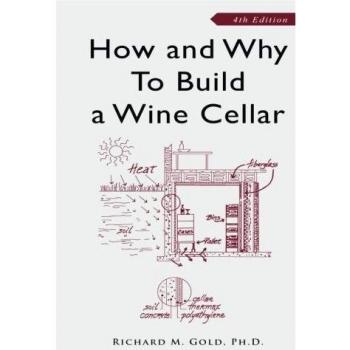 How and Why to Build a Wine Cellar, Fourth Edition