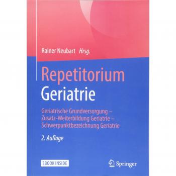 Repetitorium Geriatrie: Geriatrische Grundversorgung - Zusatz-Weiterbildung Geriatrie - Schwerpunktbezeichnung Geriatrie