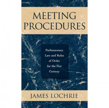 21st Century Parliamentary Law Guide: Meeting Procedures and Rules of Order