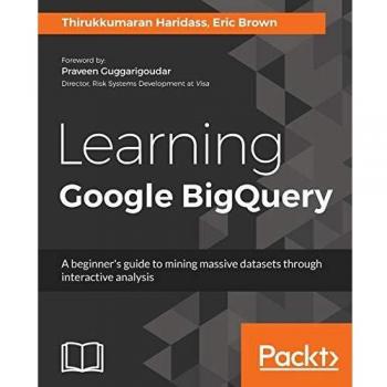 Aprendiendo Google BigQuery - Edición en papel, formación actualizada hasta octubre de 2023
