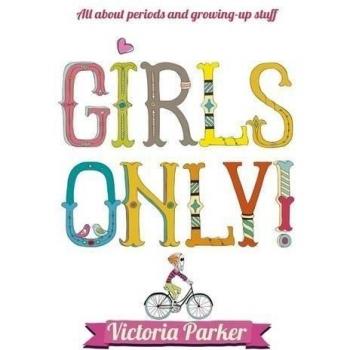 Girls Only! All About Periods and Growing-Up Stuff