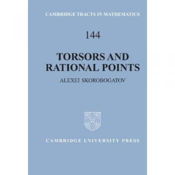 Torsores y Puntos Racionales (Tractos de Cambridge en Matemáticas, Volumen 144)