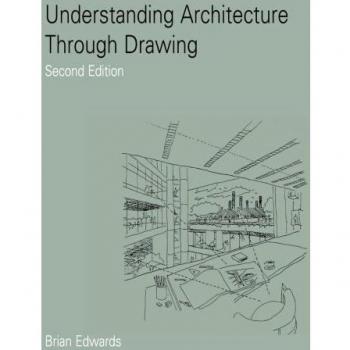 Understanding Architecture Through Drawing