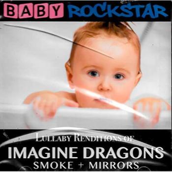 Lullaby Renditions Of Imagine Dragons: Smoke + Mirrors