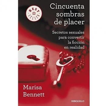Cincuenta sombras de placer: Secretos sexuales para convertir la ficción en realidad