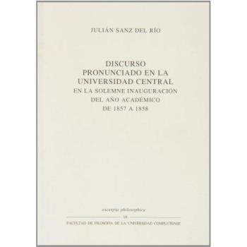 Discurso pronunciado en la universidad Central en la solemne apertura del año académico de 1857 a 1858