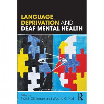 Language Deprivation and Deaf Mental Health: Understanding Communication Barriers and Psychological Impact