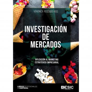 Investigación de mercados: Aplicación al marketing estratégico empresarial