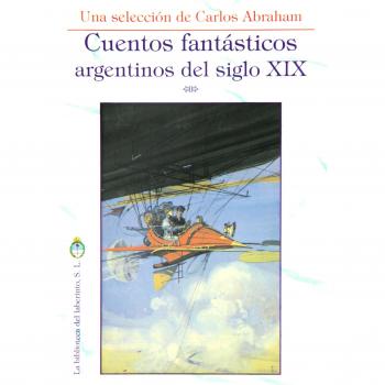Cuentos Fantásticos Argentinos Del Siglo XIX
