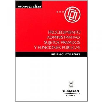 Procedimiento administrativo, sujetos privados y funciones públicas