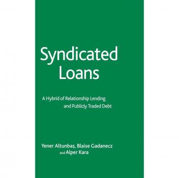 Syndicated Loans: A Hybrid of Relationship Lending and Publicly Traded Debt