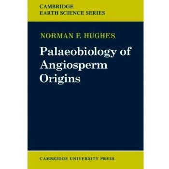 Palaeobiología de los Orígenes de las Angiospermas: Problemas de la Evolución de Plantas Semilleras del Mesozoico (Serie de Ciencias de la Tierra de Cambridge) - Edición en Tapa