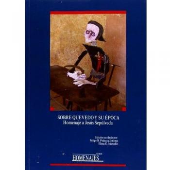 Sobre Quevedo y su época. Homenaje a Jesús Sepulveda.: 10