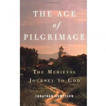 The Age of Pilgrimage: The Medieval Journey to God