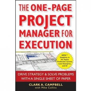 The One–Page Project Manager for Execution: Drive Strategy and Solve Problems with a Single Sheet of Paper