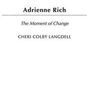 Adrienne Rich: The Moment of Change - Women's Studies Anthology