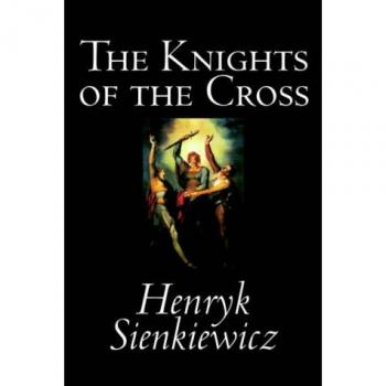 The Knights of the Cross: Historical Fiction Novel by Henryk Sienkiewicz
