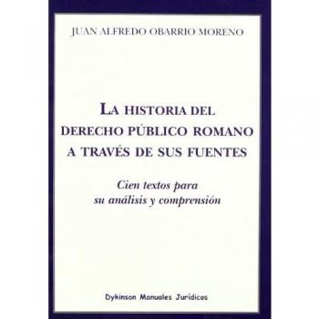 La historia del derecho público romano a través de sus fuentes: Cien textos para su análisis y comprensión