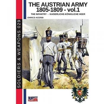 Ejército Austriaco 1805-1809 Vol. 1: La Infantería (Libro de Historia de Soldados y Armas)